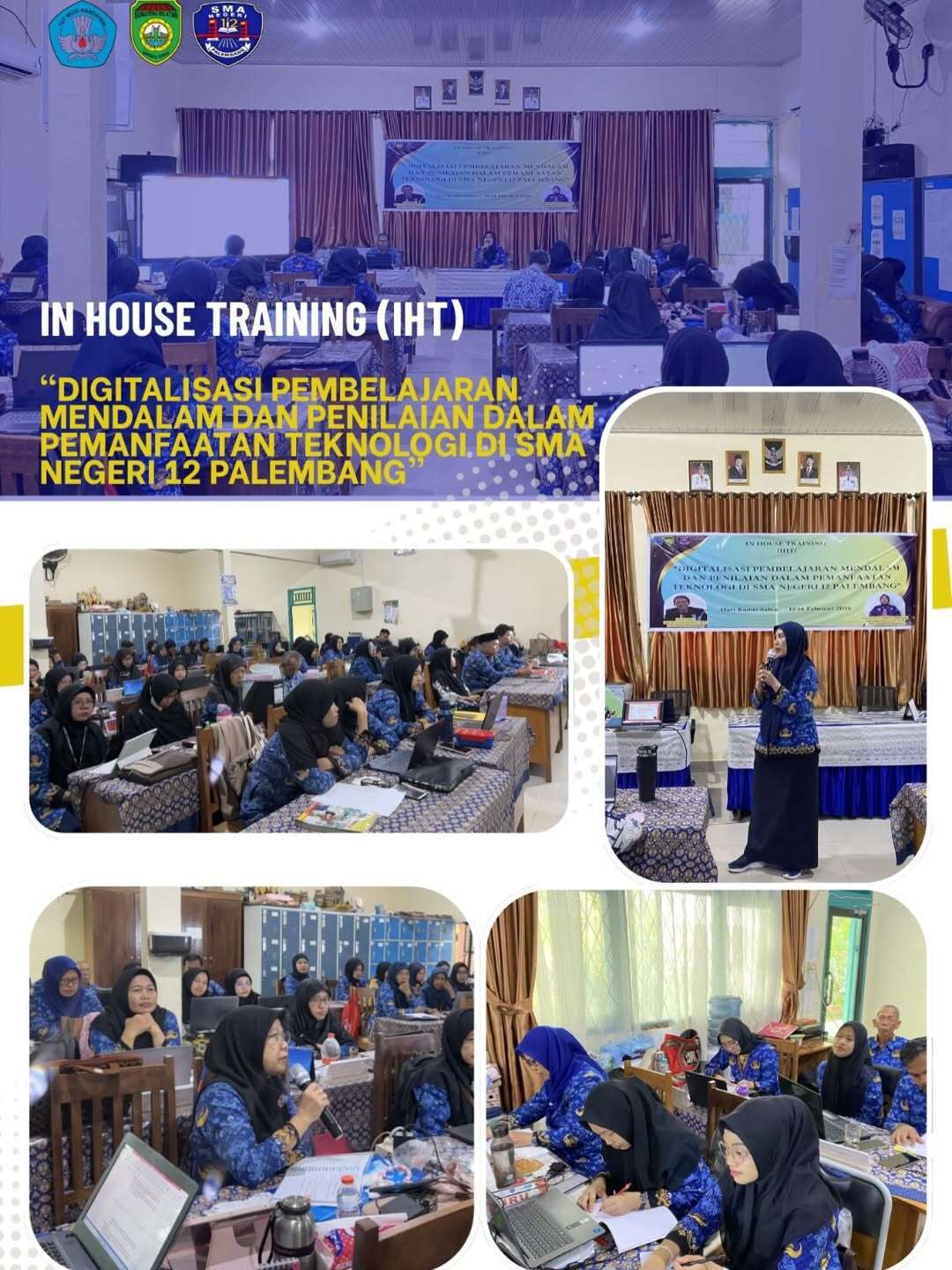 In House Training (IHT) “𝐃𝐢𝐠𝐢𝐭𝐚𝐥𝐢𝐬𝐚𝐬𝐢 𝐏𝐞𝐦𝐛𝐞𝐥𝐚𝐣𝐚𝐫𝐚𝐧 𝐌𝐞𝐧𝐝𝐚𝐥𝐚𝐦 𝐃𝐚𝐧 𝐏𝐞𝐧𝐢𝐥𝐚𝐢𝐚𝐧 𝐃𝐚𝐥𝐚𝐦 𝐏𝐞𝐦𝐚𝐧𝐟𝐚𝐚𝐭𝐚𝐧 𝐓𝐞𝐤𝐧𝐨𝐥𝐨𝐠𝐢 𝐃𝐢 𝐒𝐌𝐀 𝐍𝐞𝐠𝐞𝐫𝐢 𝟏𝟐 𝐏𝐚𝐥𝐞𝐦𝐛𝐚𝐧𝐠"